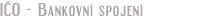 IČO - Bankovní spojení